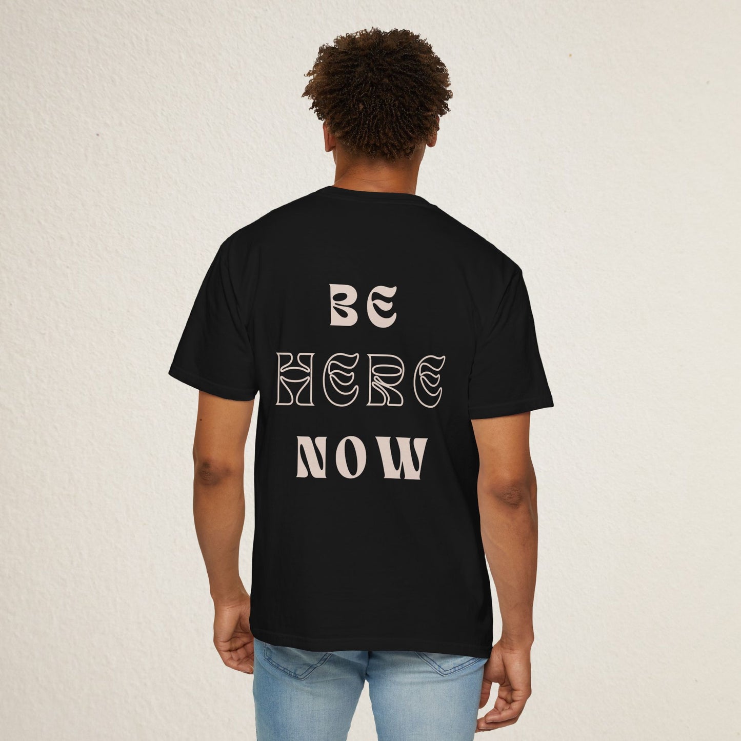 Be Here Now Tee