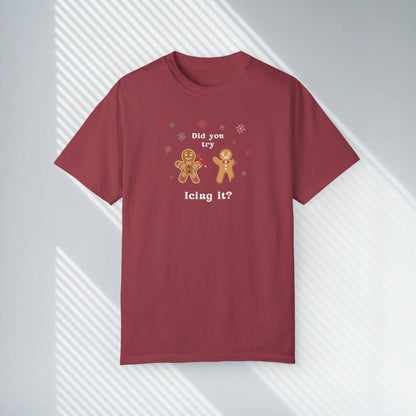 Did You Try Icing It? Tee